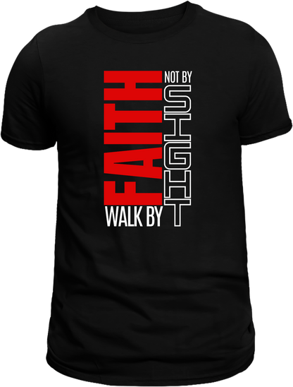 Walk by Faith, Not by Sight T-Shirt | Inspirational Christian Apparel