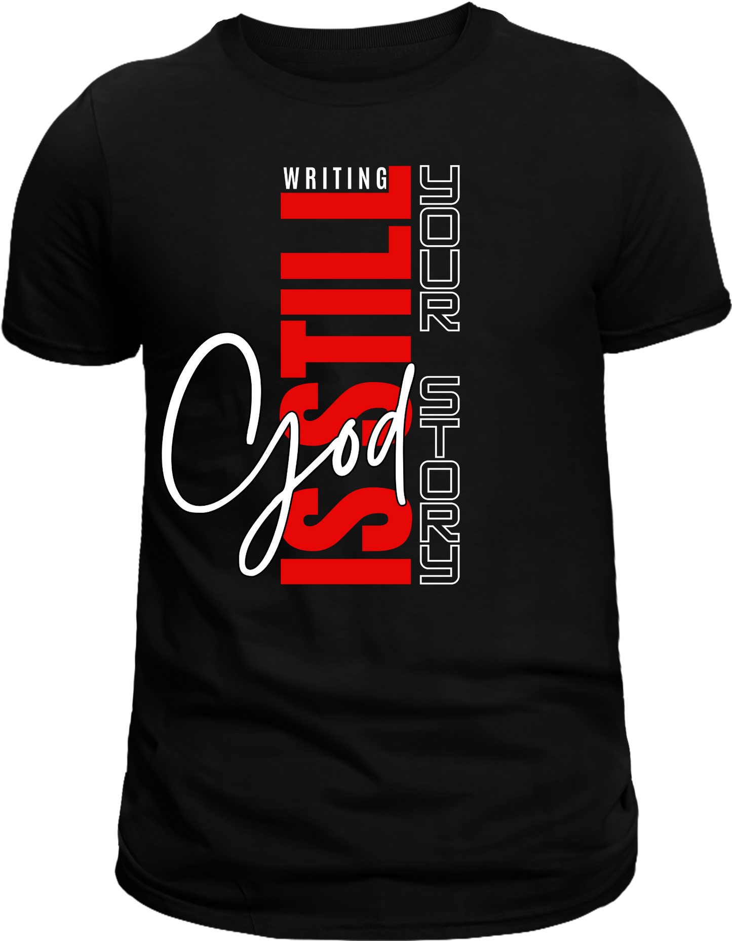 God Is Still Writing Your Story T-Shirt – Inspirational Faith Apparel